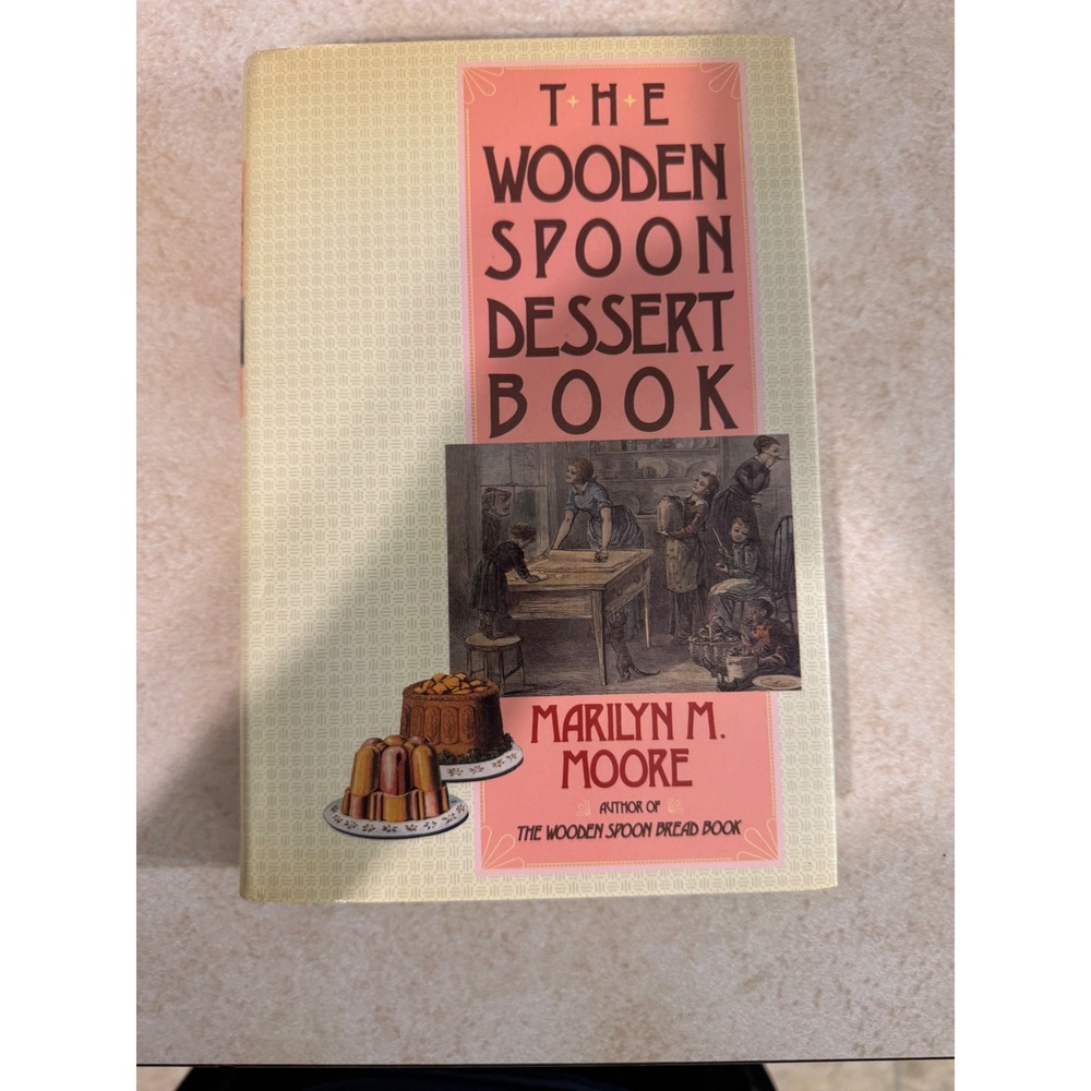 The Wooden Spoon Dessert Book Marilyn M Moore 1990 First Edition Hardcover